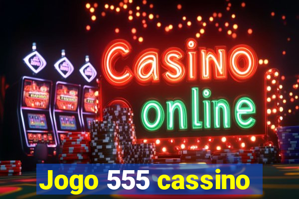 Jogo 555 cassino